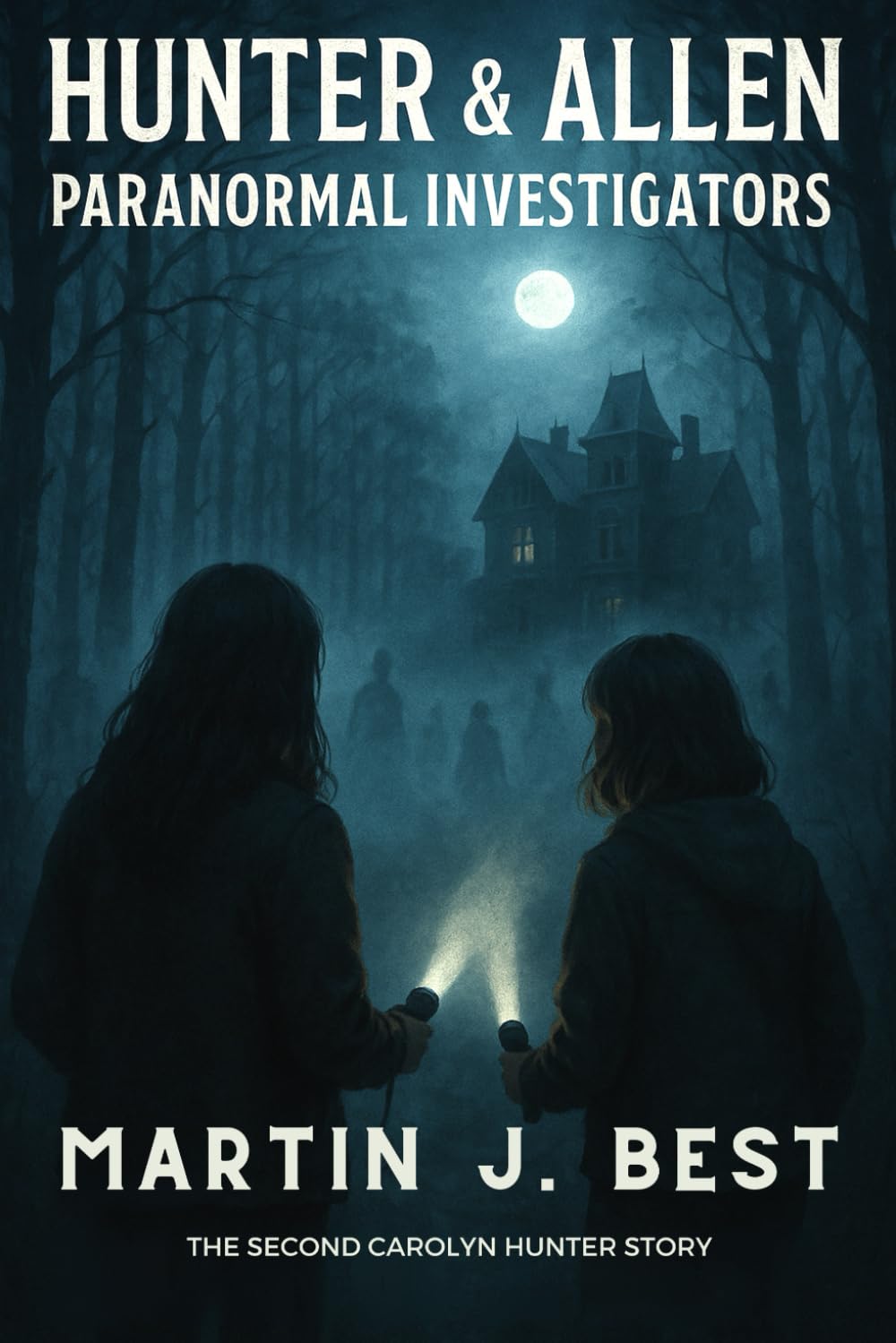 Hunter & Allen: Paranormal Investigators: The 2nd Carolyn Hunter Story: 2 (The Carolyn Hunter Stories)
