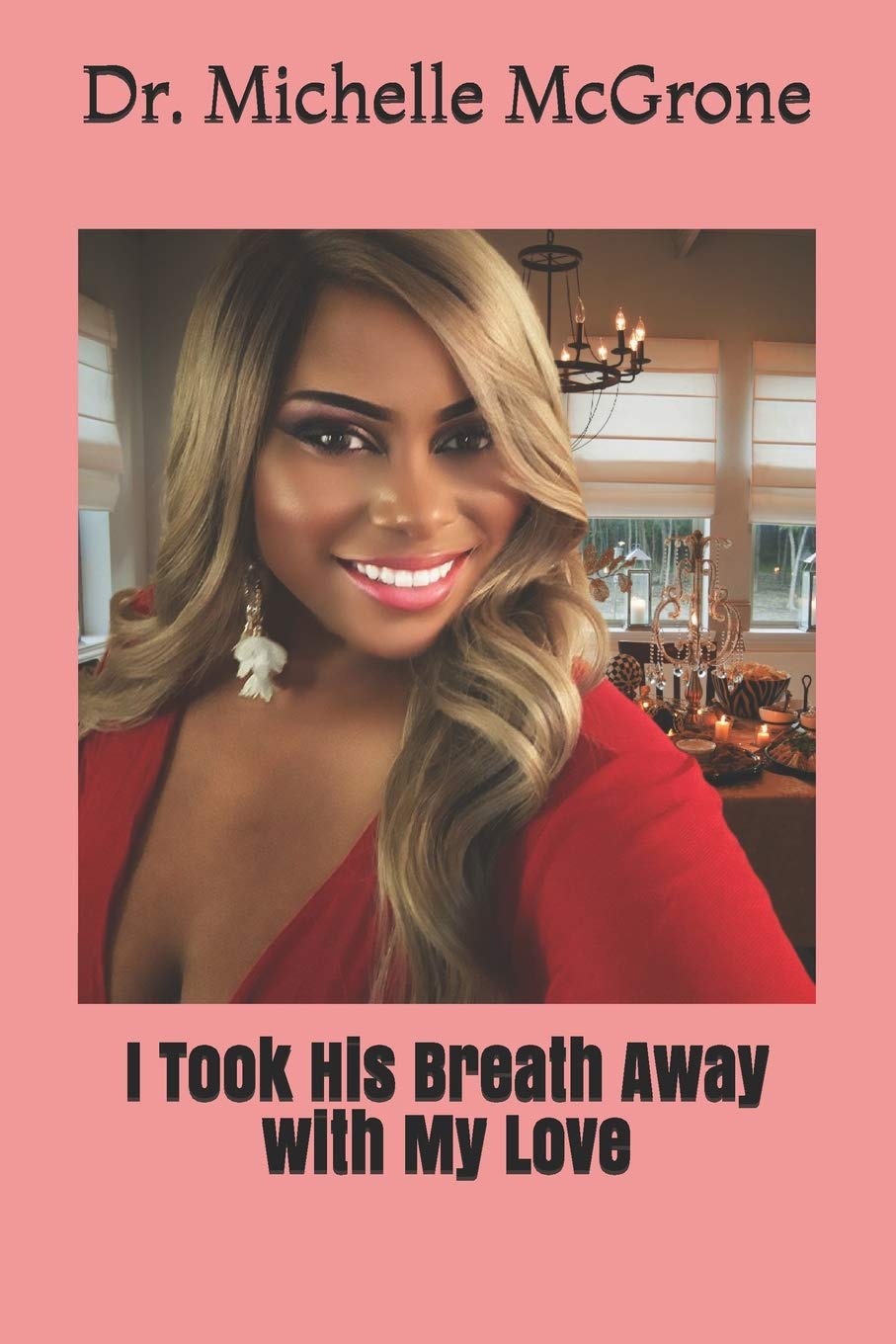 I Took His Breath Away with My Love (Sweet, Sexy, and Sultry in Seven Book 2)