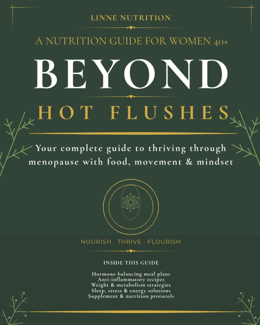 Beyond Hot Flushes: The Nutrition Guide to Thriving in Menopause.