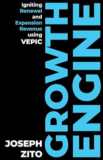 Growth Engine: Igniting Renewal and Expansion Revenue using VEPIC