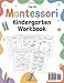 The XXL Montessori Kindergarten Workbook: 222+ Educational and Fun Activities for Kids Ages 5 - 6. Prepare for 1st Grade by Learning to Trace & Write, Read, Count, Cut & Paste and More