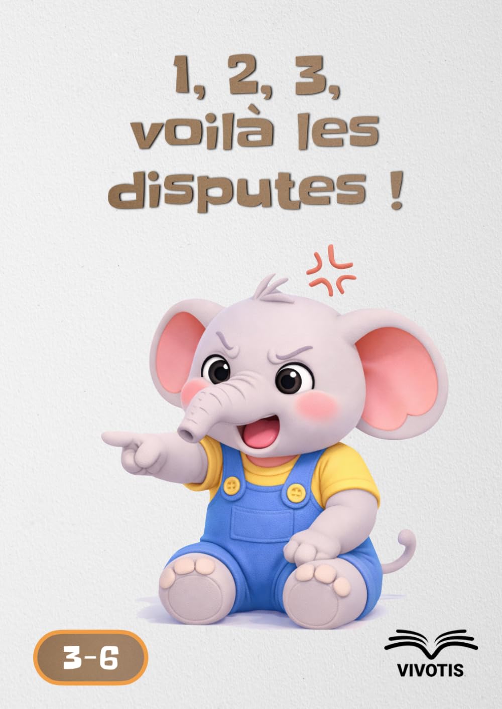 1, 2, 3, voilà les disputes ! (1, 2, 3… Grandir avec Petit Éléphant)