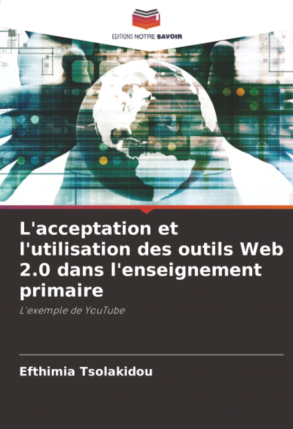 L'acceptation et l'utilisation des outils Web 2.0 dans l'enseignement primaire: L'exemple de YouTube