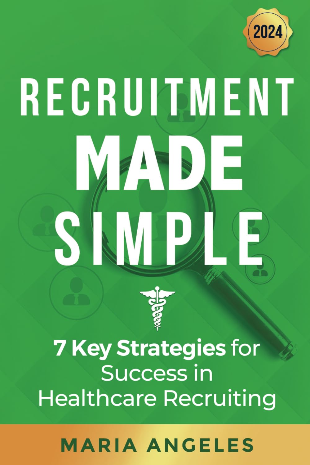 Recruitment Made Simple – 7 Key Strategies for Successful Healthcare Recruiting