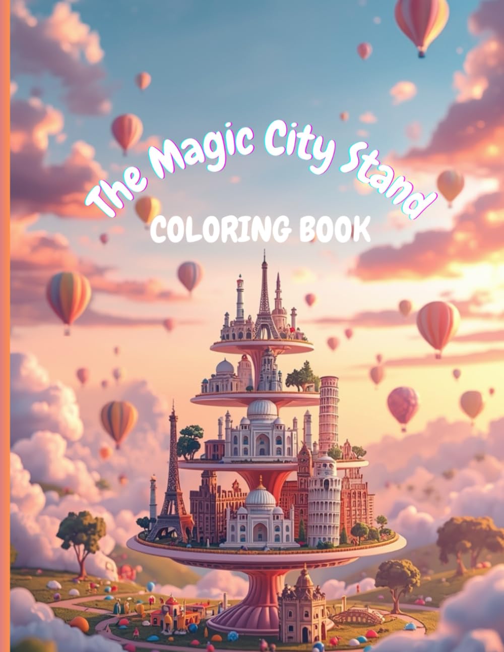 The Magic City Stand: Whimsical World Landmarks Coloring Book for Kids: A Creative Journey Through Dreamy Tiered Cities Above the Clouds