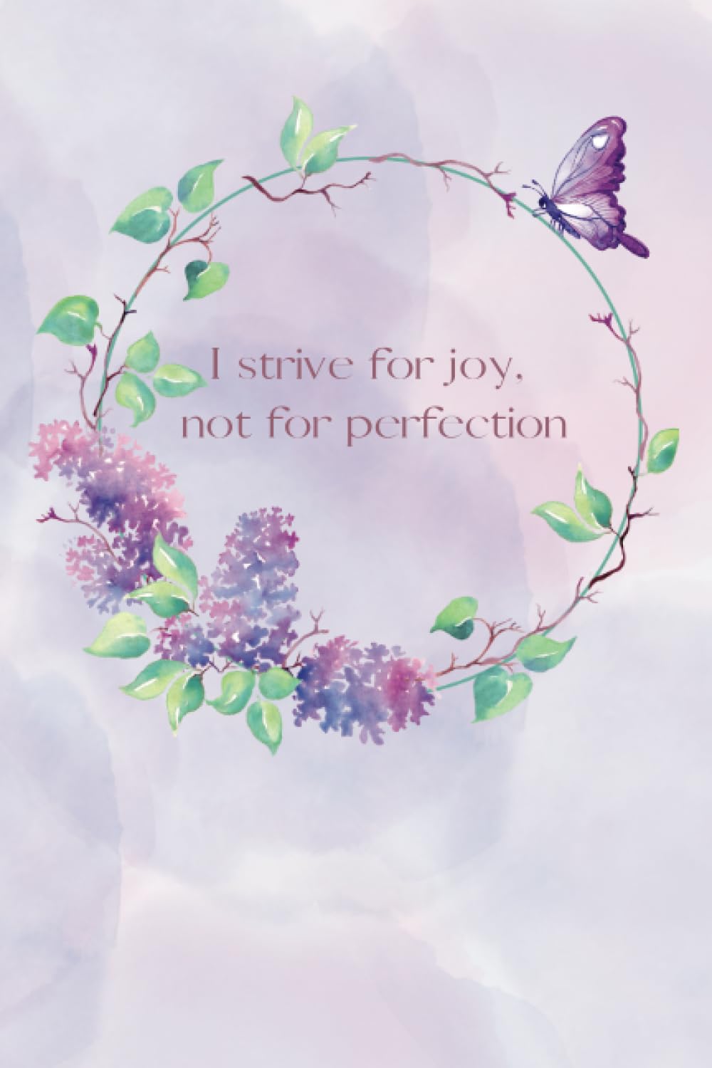 Notebook: I strive for joy, not perfection
