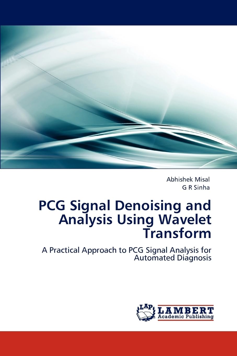 PCG Signal Denoising and Analysis Using Wavelet Transform: A Practical Approach to PCG Signal Analysis for Automated Diagnosis