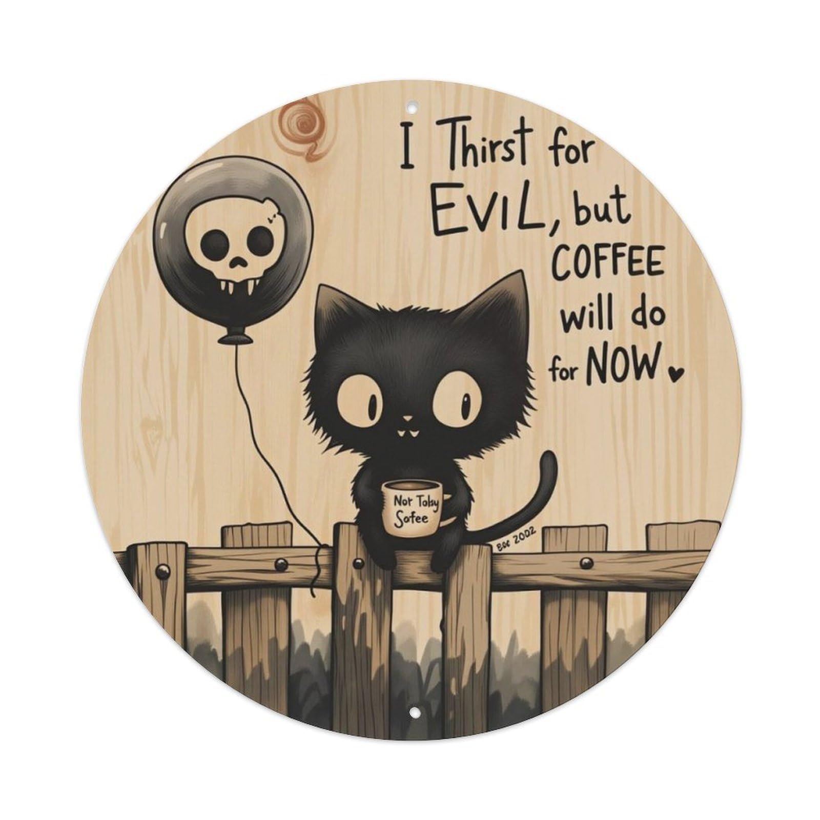 Wood Texture Cute Black Cat Skull Balloon Coffee Quote Round Metal Sign Vintage Aluminium Metal Sign, Retro Wall Decor for Home, Bar, Garage & Farmhouse 20x20cm