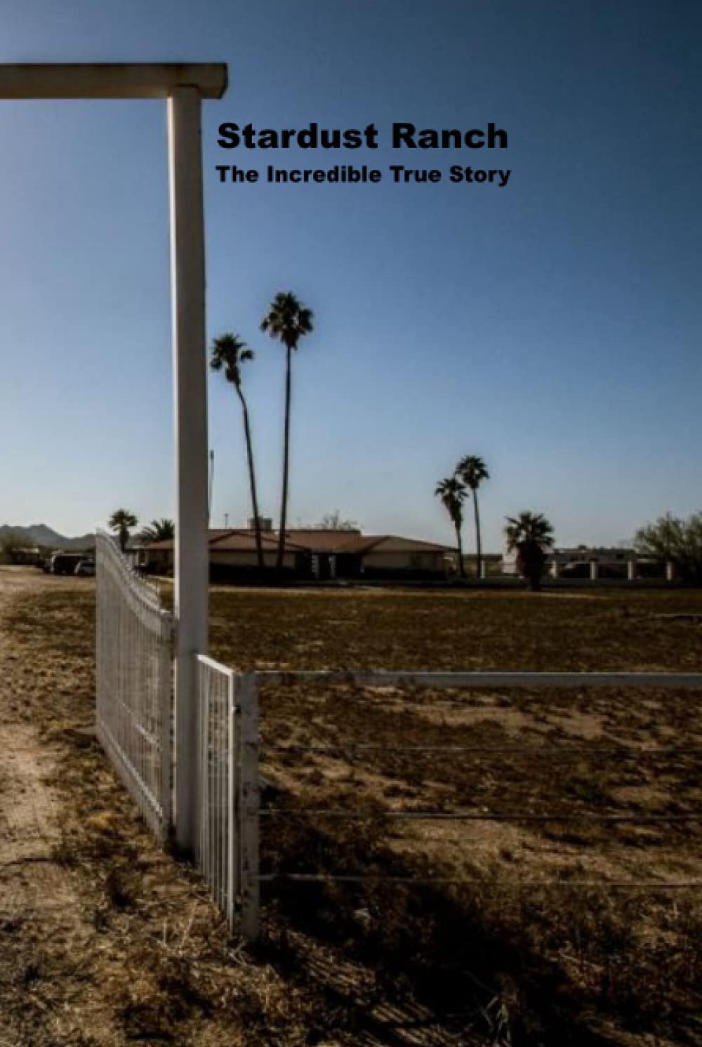 Stardust Ranch: The Incredible True Story