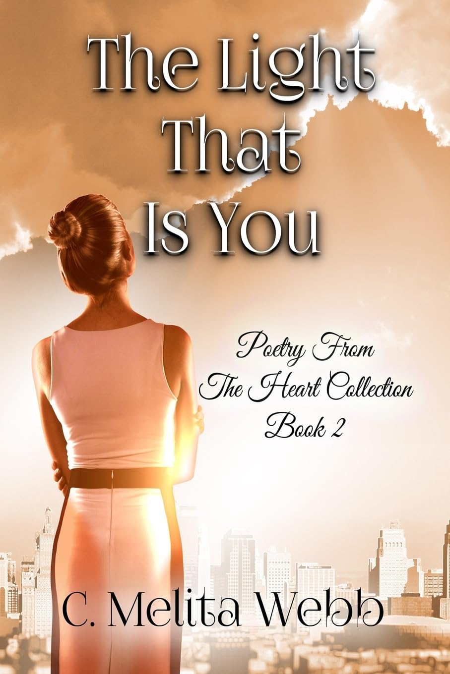 The Light That Is You: Conversations of Love: Volume 2 (Poetry From The Heart)
