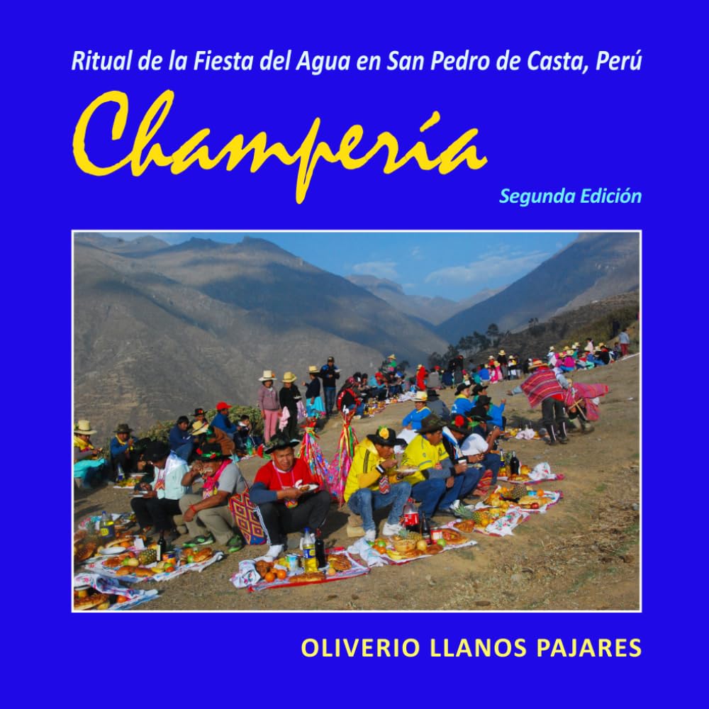 Ritual de la Fiesta del Agua en San Pedro de Casta, Perú. Champería.
