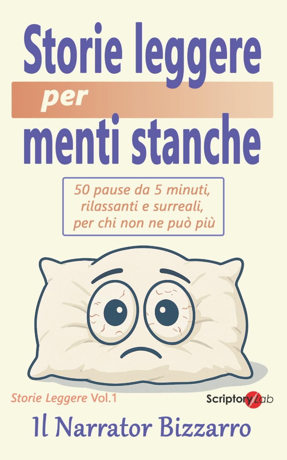 Storie leggere per menti stanche: 50 pause da 5 minuti, per chi non ne può più