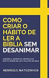 Como criar o Hábito de Ler a Bíblia SEM desanimar: Aprenda a romper os obstáculos que te impedem de ler a Palavra de Deus