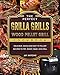 The Perfect Grilla Grills Wood Pellet Grill cookbook: Delicious, Quick,and Easy to Follow Recipes to Fry, Roast, Bake, and Grill