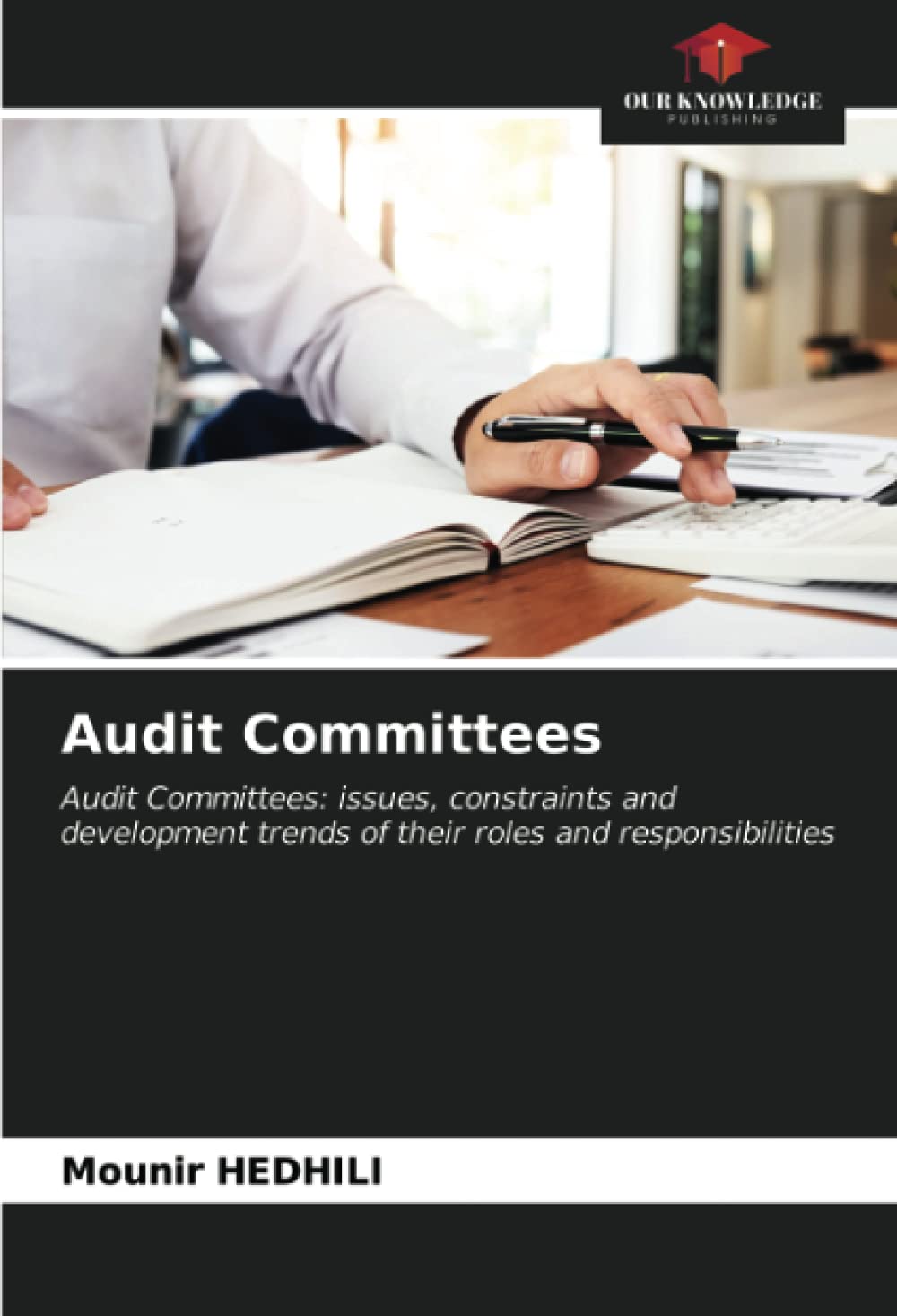 Audit Committees: Audit Committees: issues, constraints and development trends of their roles and responsibilities