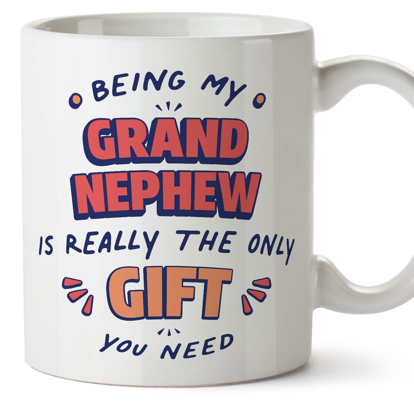 MUGFFINS Grand Nephew Mug - in English - I'm The only Gift You Need - Funny Gift - Ceramic 11oz Mug