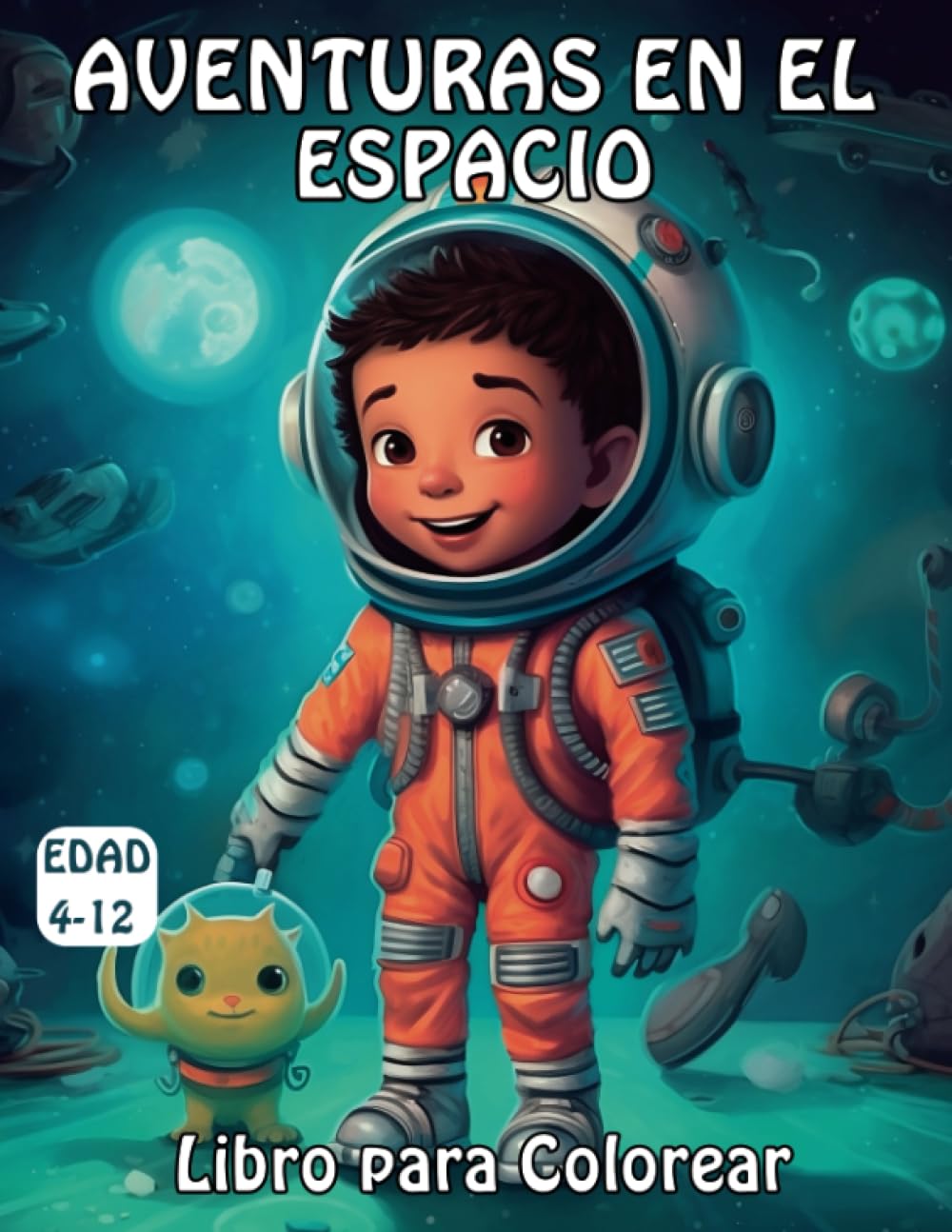 AVENTURAS EN EL ESPACIO: Libro para colorear