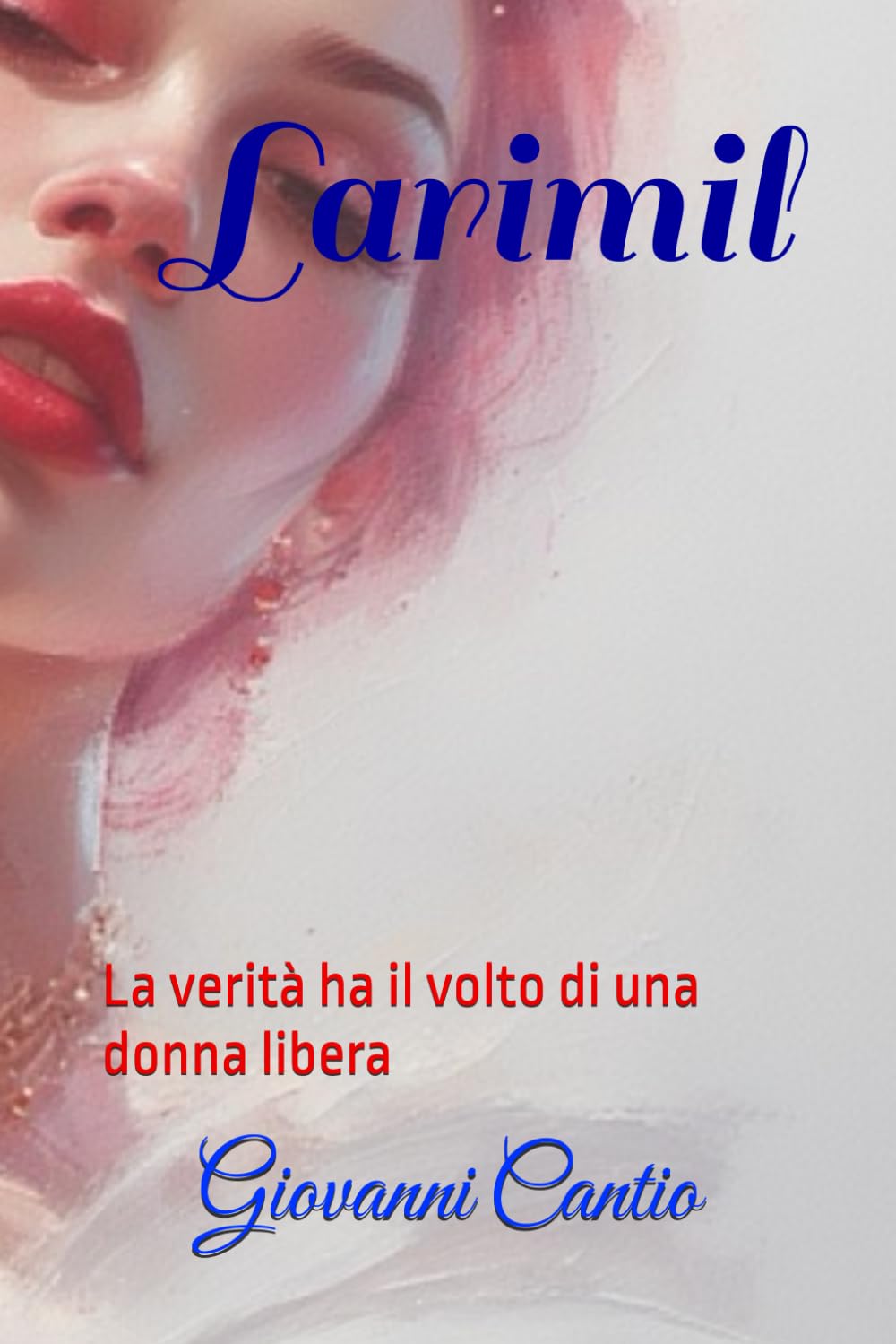 Larimil: La verità ha il volto di una donna libera