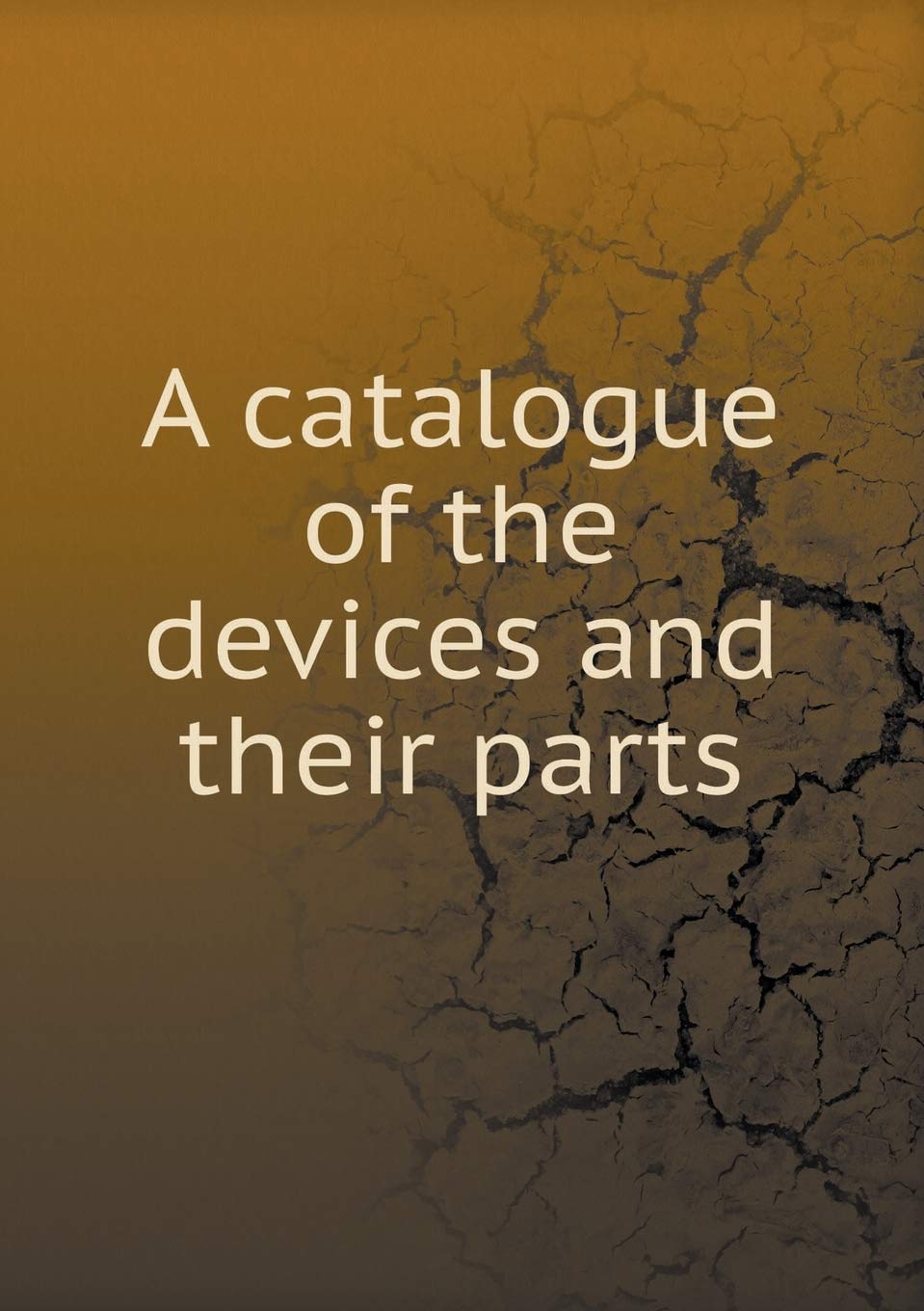 A catalogue of the devices and their parts Signal, Union Switch and