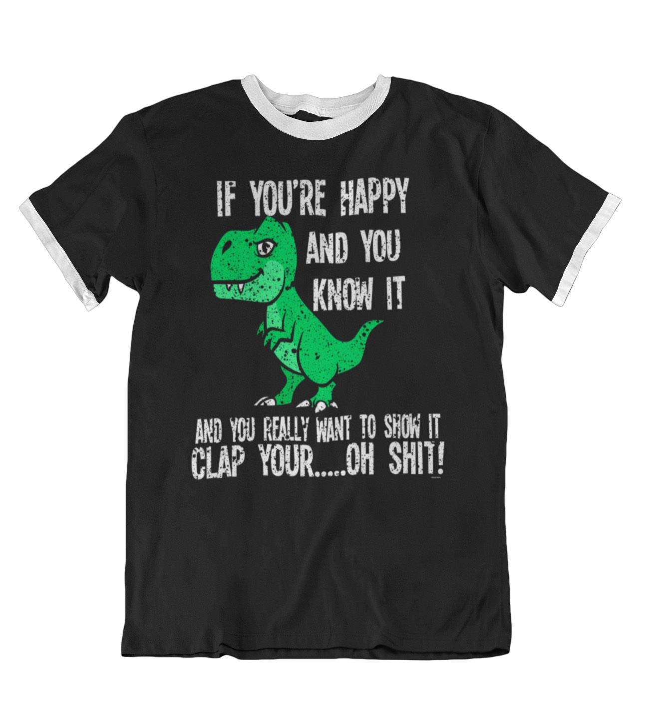 T-REX If You're Happy You Know It Clap Your... - Mens or Womens Novelty Dinosaur T-Shirt