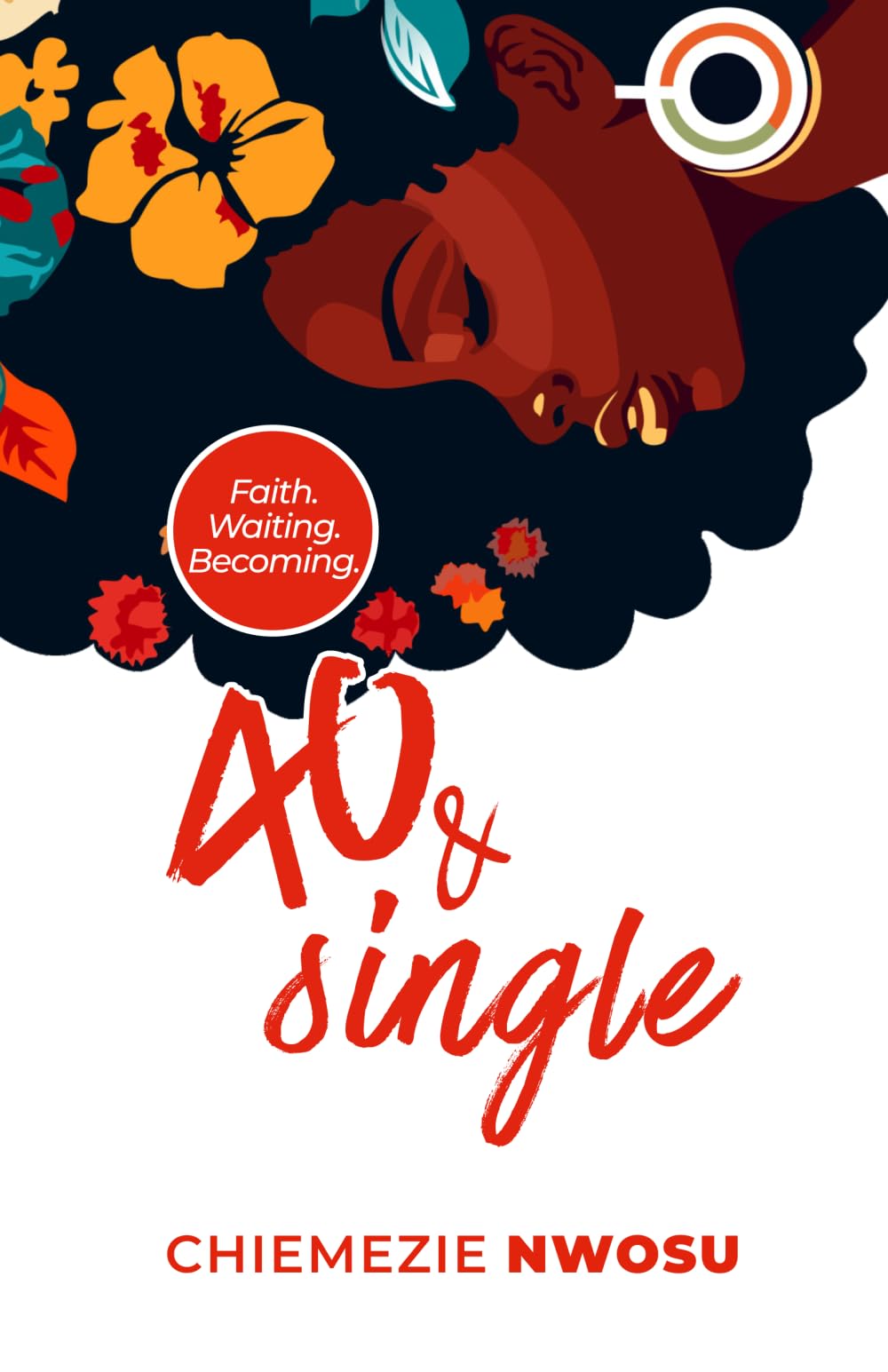40 & Single: Faith. Waiting. Becoming