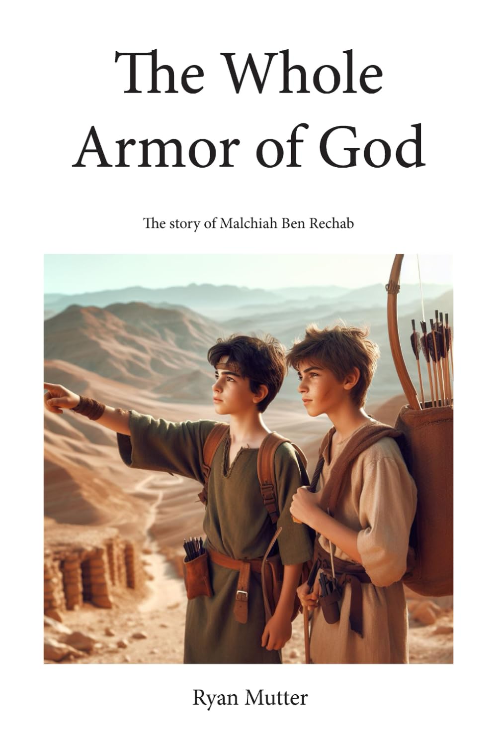 The Whole Armor of God: The Story of Malchiah Ben Rechab (Christadelphian Tidings Books)