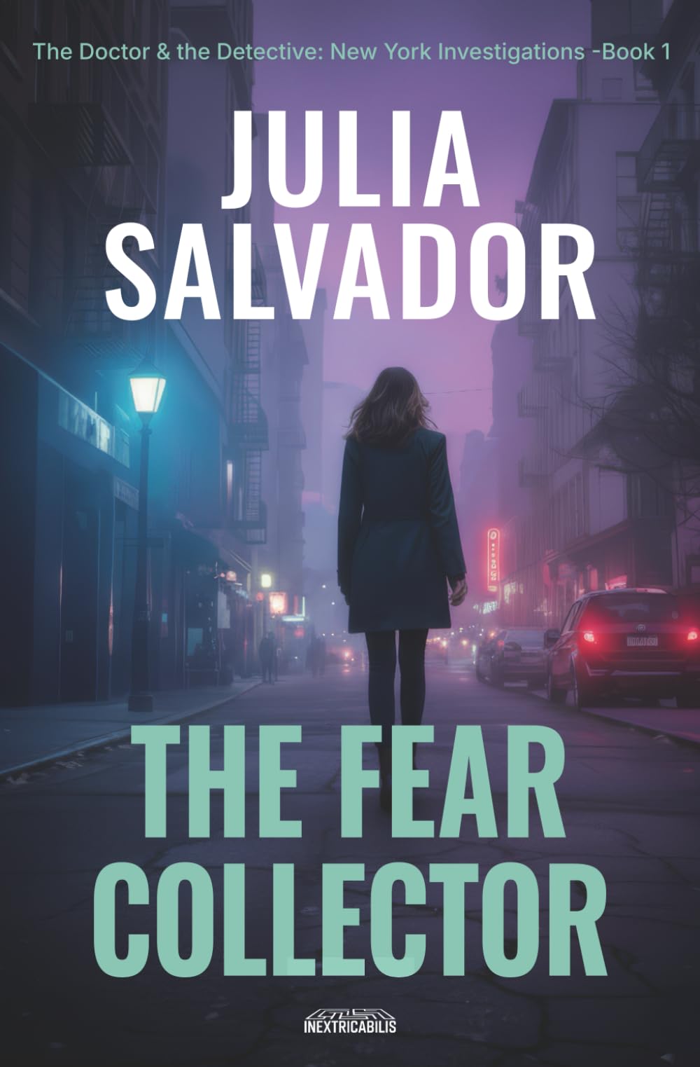 The Fear Collector: The Doctor & the Detective, New York Investigations Book 1