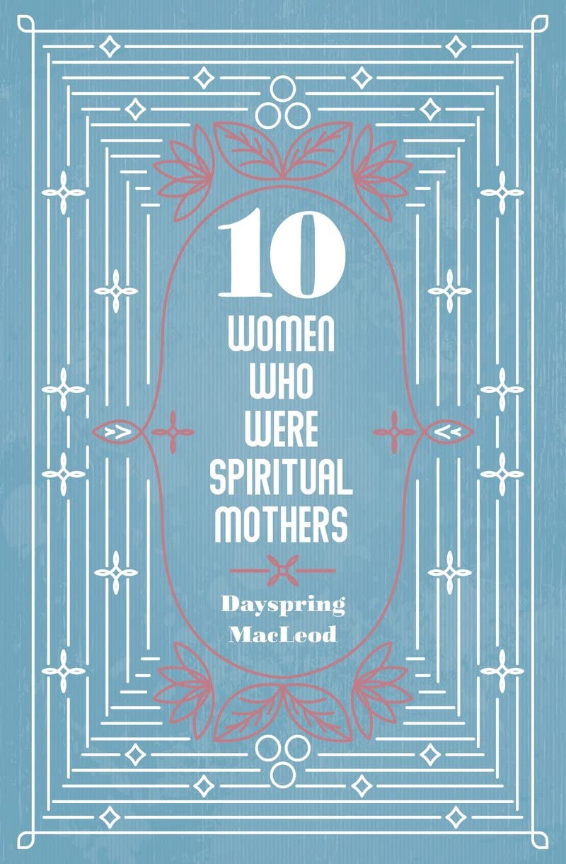 10 Women Who Were Spiritual mothers
