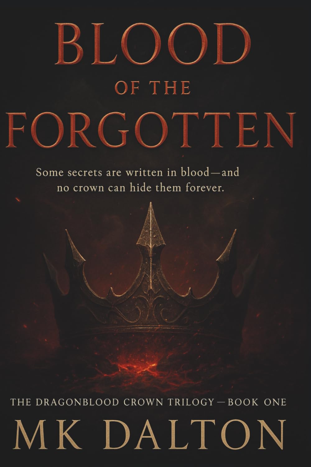 Blood of the Forgotten: Book 1 (The Dragonblood Crown Trilogy)