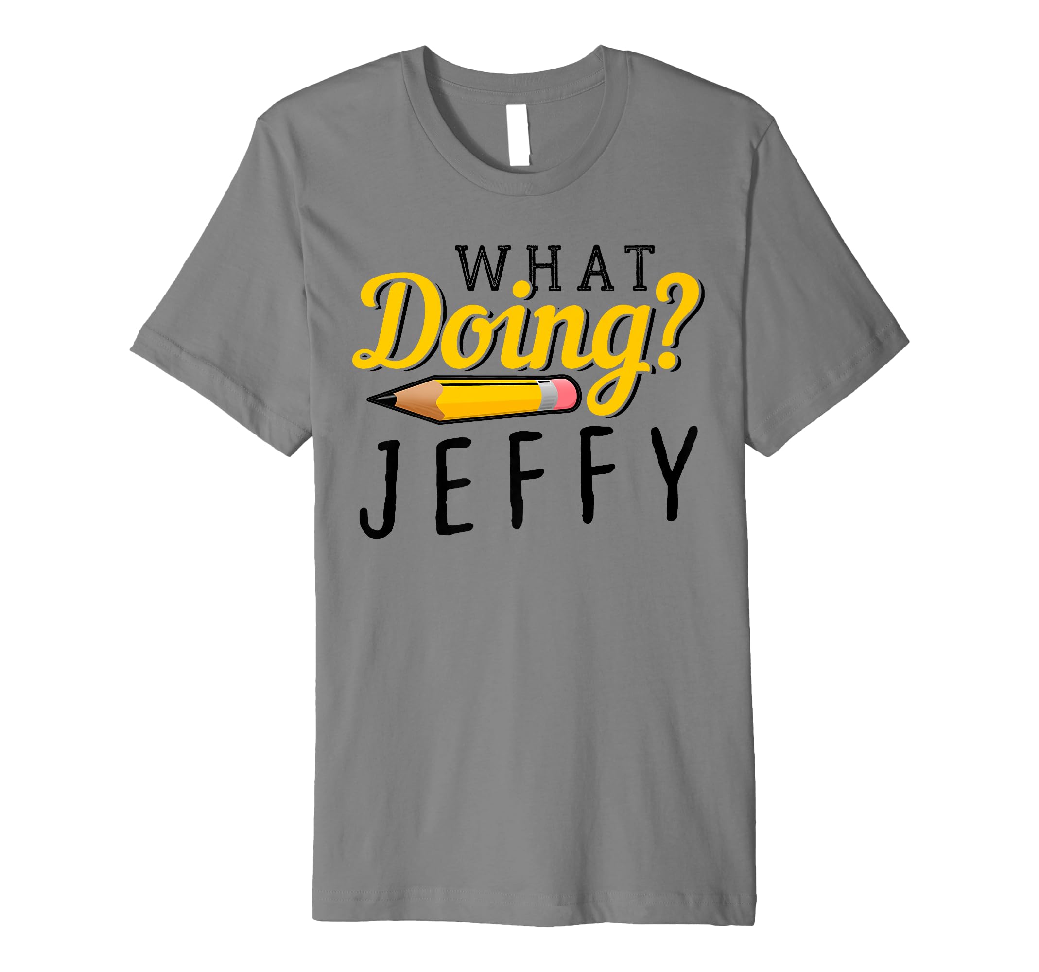 Funny What Doing? JeffyCool What Doing? Jeffy Funny For Men Women Kids Friends Premium T-Shirt