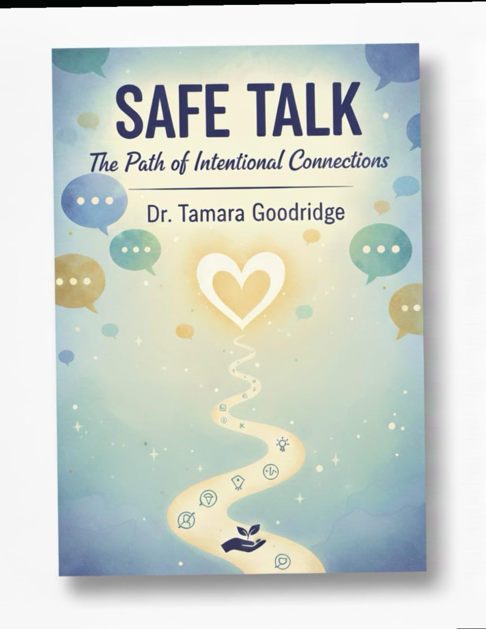 Safe Talk: The Path to Intentional Connections