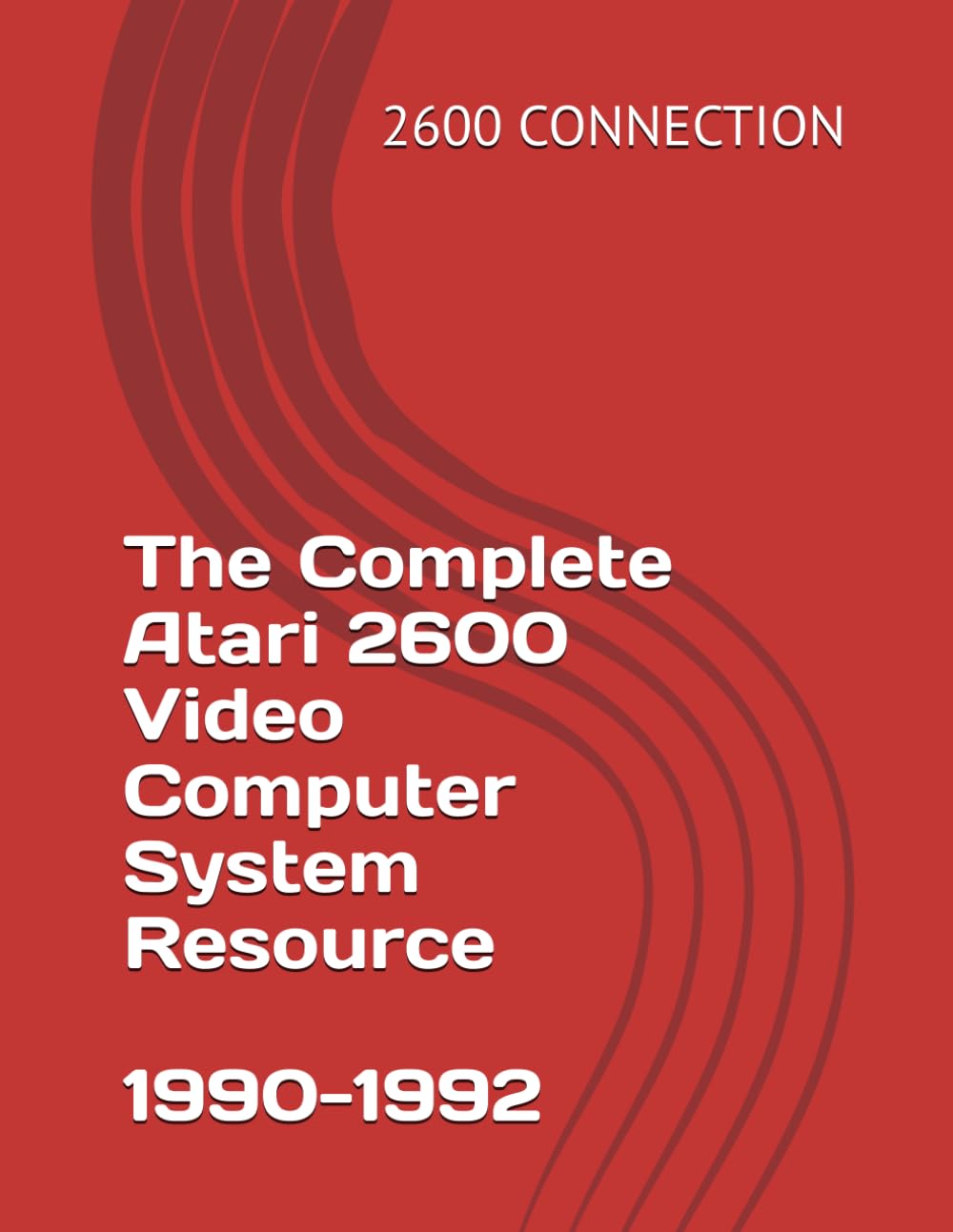 2600 CONNECTION The Complete Atari 2600 Video Computer System Resource 1990-1992
