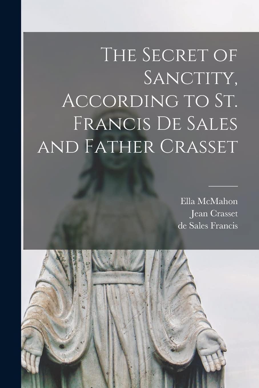 The Secret of Sanctity, According to St. Francis de Sa