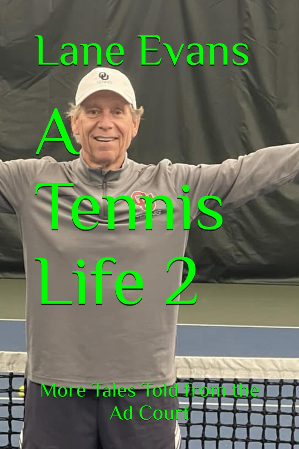 A Tennis Life 2: More Tales Told from the Ad Court