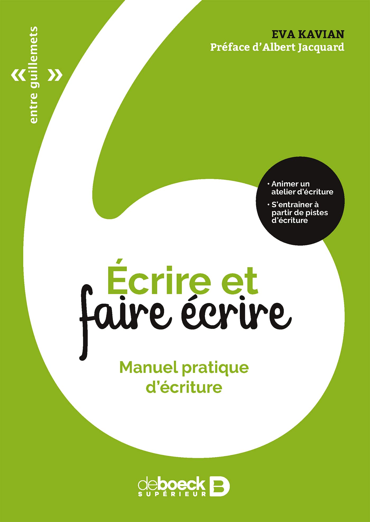 Ecrire et faire écrire (Entre guillemets): Manuel pratique d'écriture