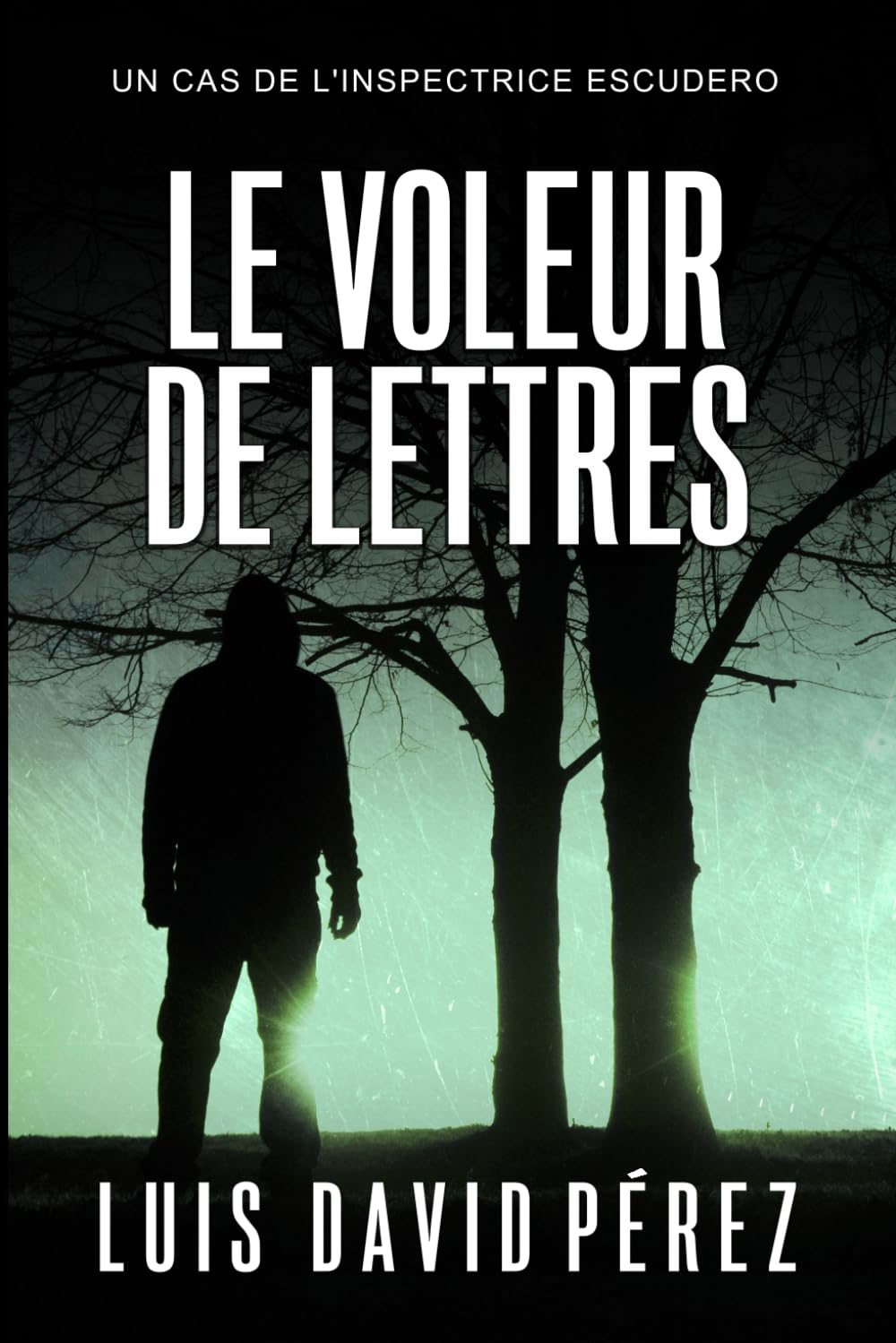 Le voleur de lettres (Inspectrice Escudero. Roman policier noir de mystère et suspense.)