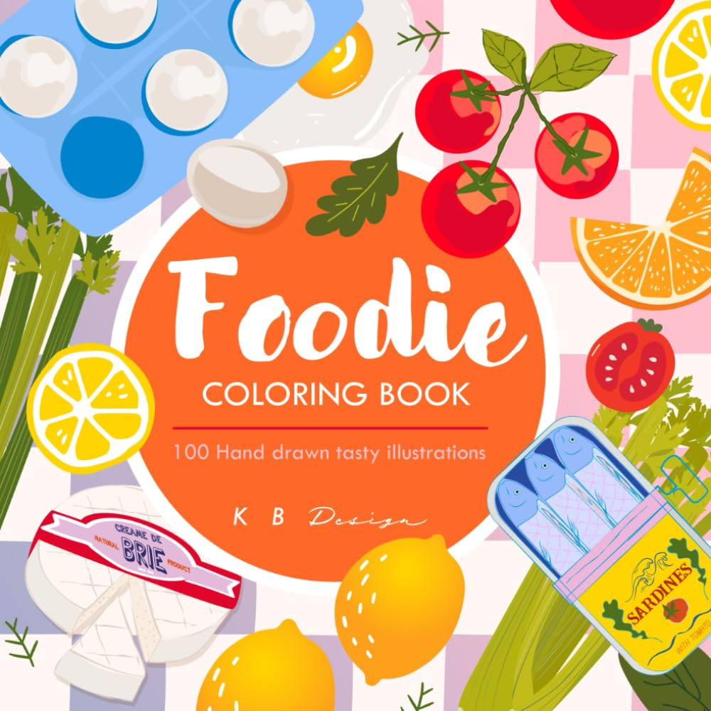FOODIE Coloring Book: 100 hand drawn tasty illustrations: A fun and relaxing way to celebrate your love of food