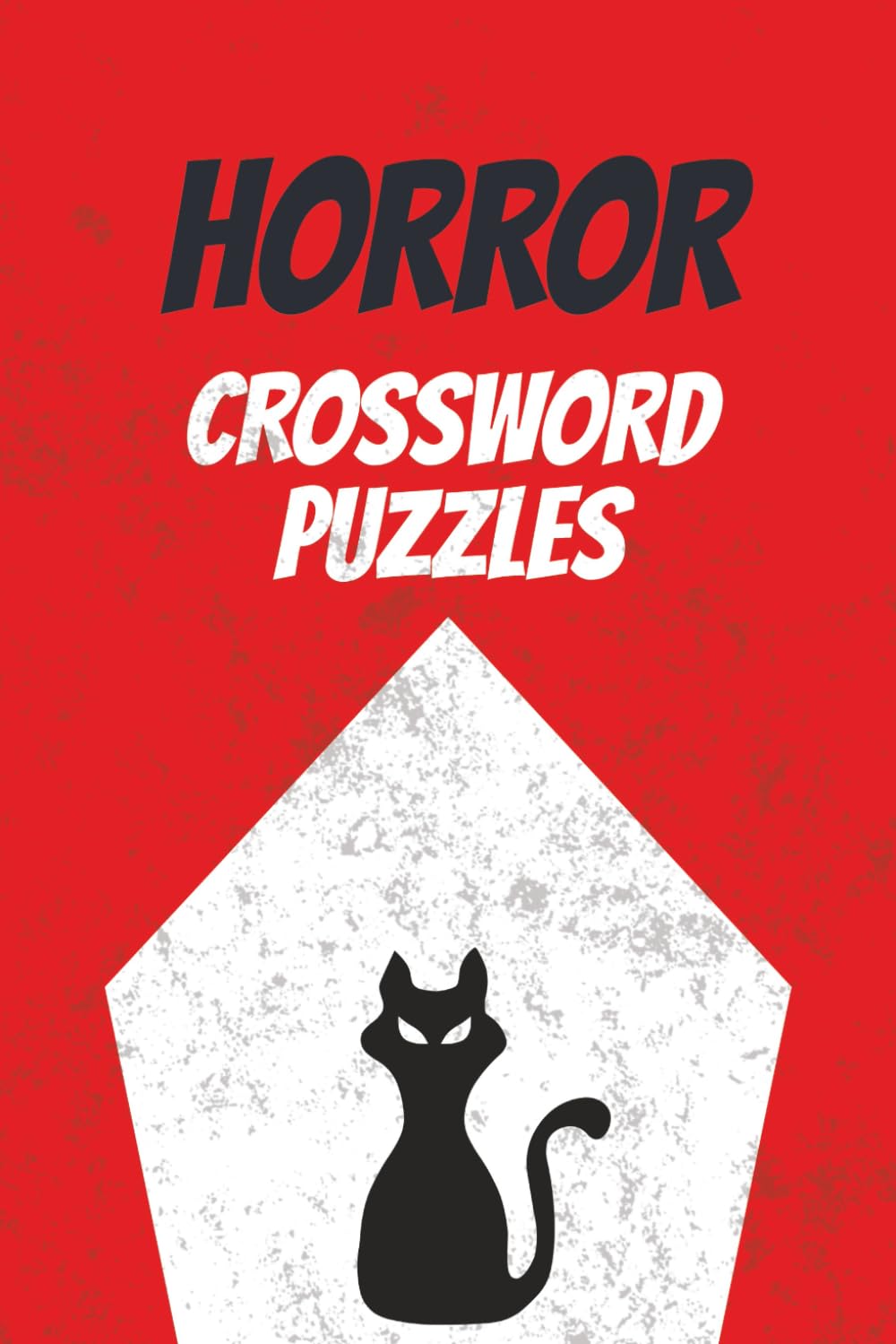 Horror Crossword Puzzles: Relaxing Word Games About Scary Movies, Creepy Creatures, Haunted Places And More, For Adults And Teens
