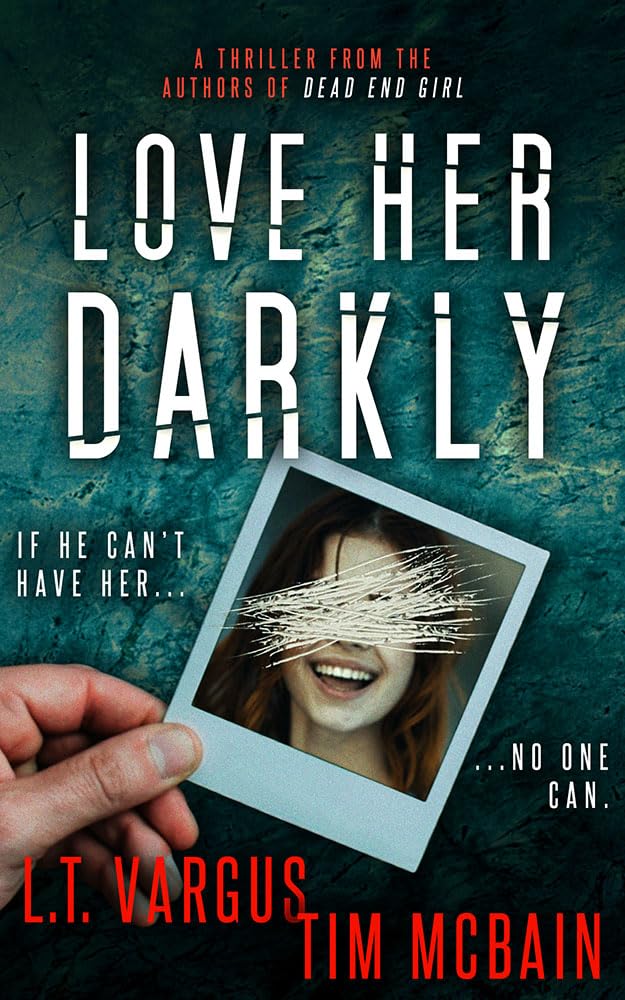 Love Her Darkly: A Psychological Thriller (Shadows of Love Book 1)