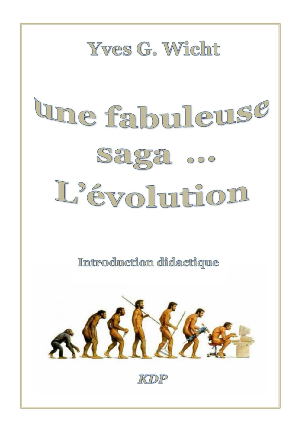 une fabuleuse saga ... L'évolution: Introduction didactique