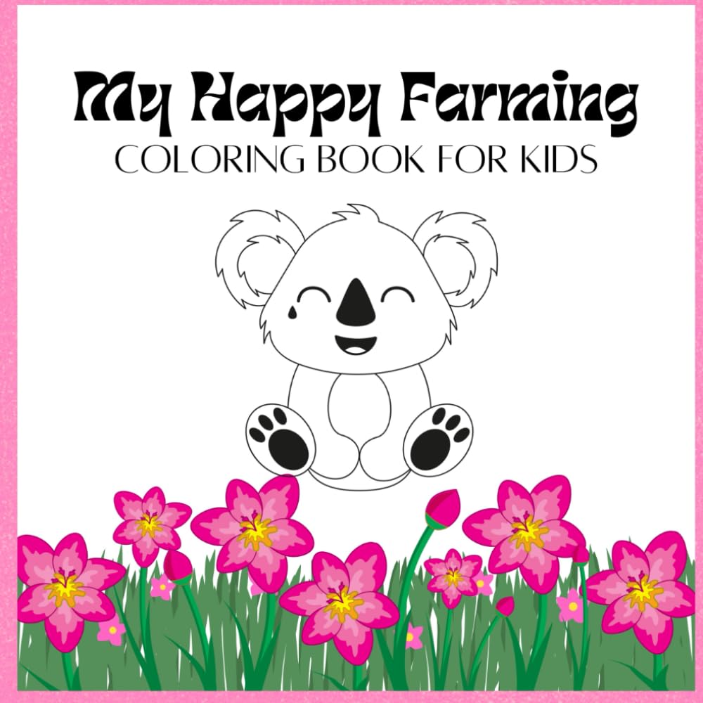My Happy Farming: Coloring Book For Kids