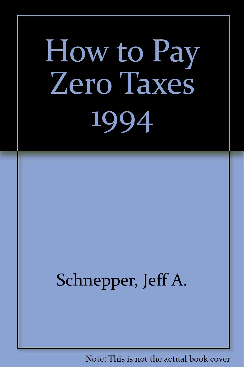 How to Pay Zero Taxes 1994