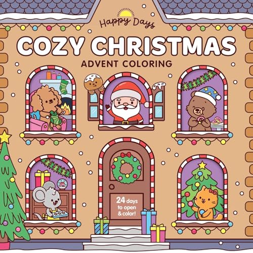 Cozy Christmas Advent Coloring Book: With a sealed section to open and enjoy each day of advent! (Happy Days Cozy Coloring) Cozy Christmas Advent Coloring Book: With a sealed section to open and enjoy each day of advent! (Happy Days Cozy Coloring)