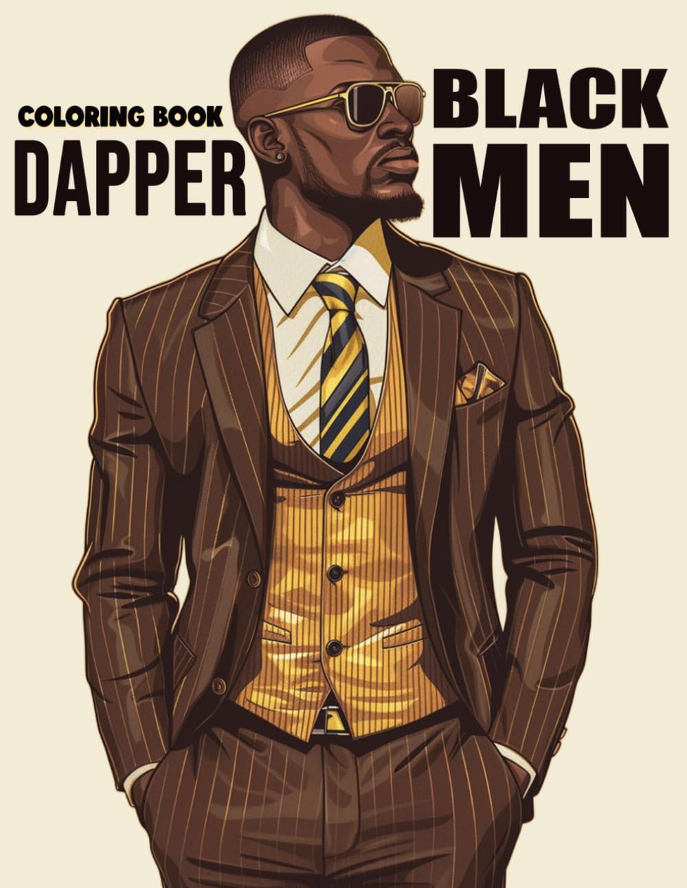 Dapper Black Men Coloring Book: Classic Gentleman Coloring Pages with Elegant Suits, Confident Characters and Cultural Heritage Inspired Illustrations for Adults to Unwind and Enjoy