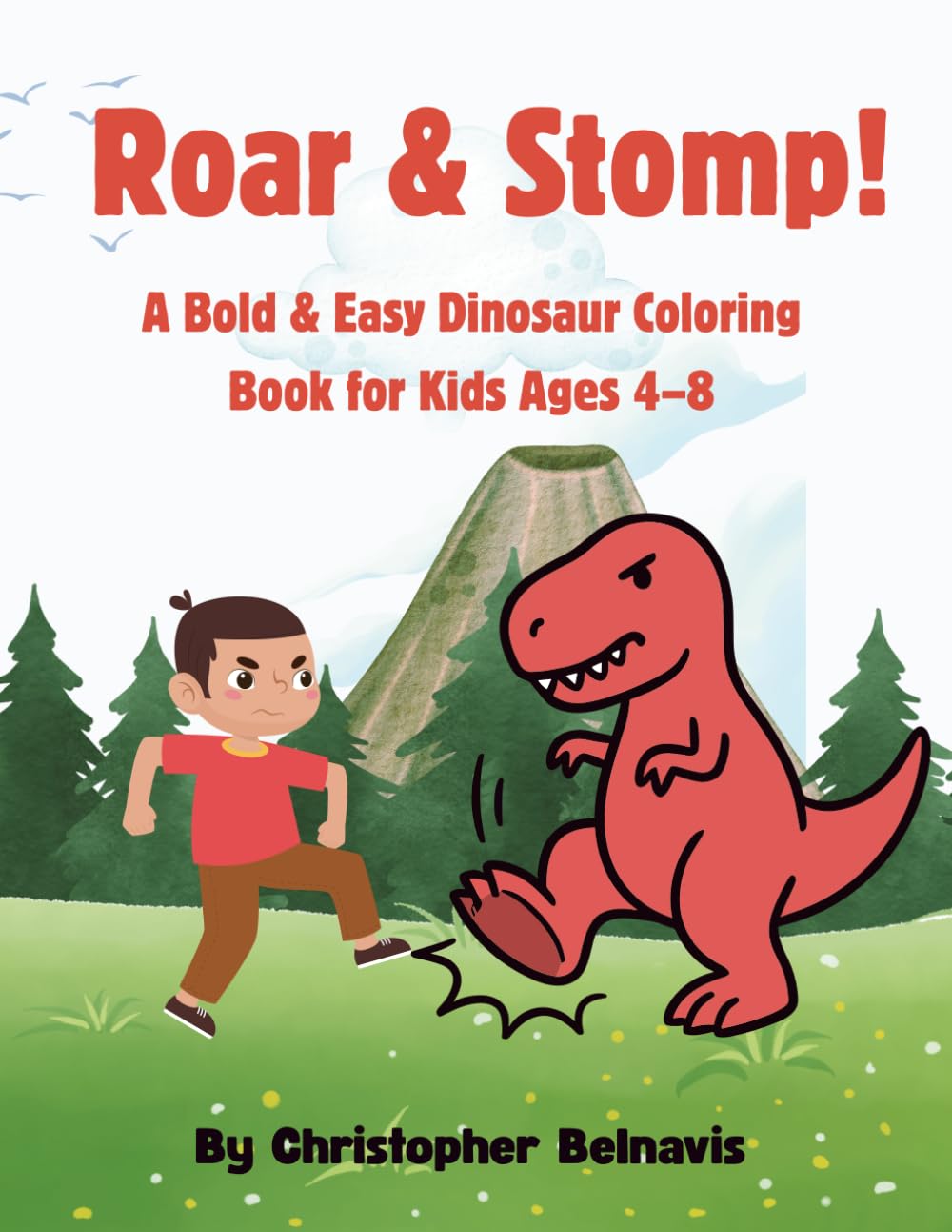 Roar & Stomp! A Bold & Easy Dinosaur Coloring Book for Kids Ages 4–8
