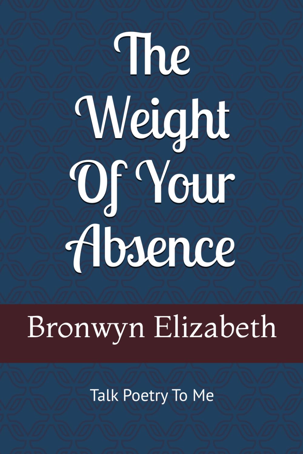 The Weight Of Your Absence
