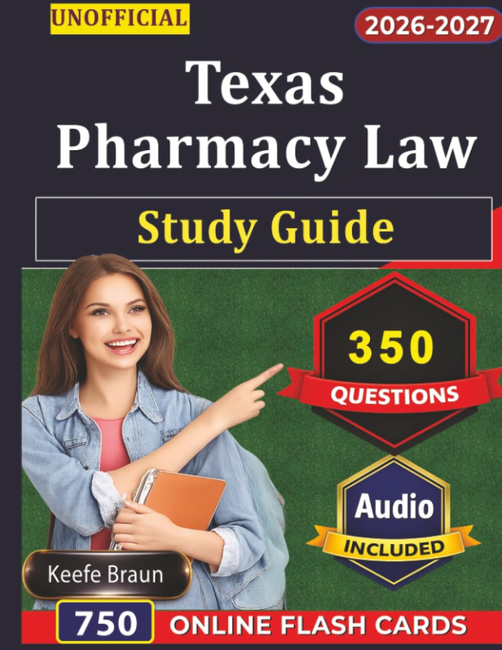 Unofficial Texas Pharmacy Law Exam Study Guide: Pass Texas MPJE with 350 Exam-Style Questions And Step-by-Step Explanations