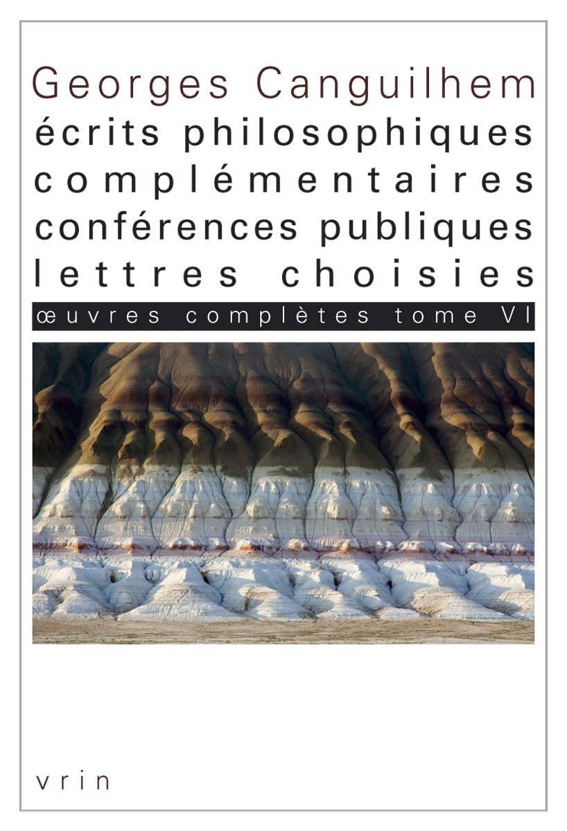 Oeuvres Completes Tome VI: Ecrits Philosophiques Complementaires, Conferences Publiques, Lettres Choisies