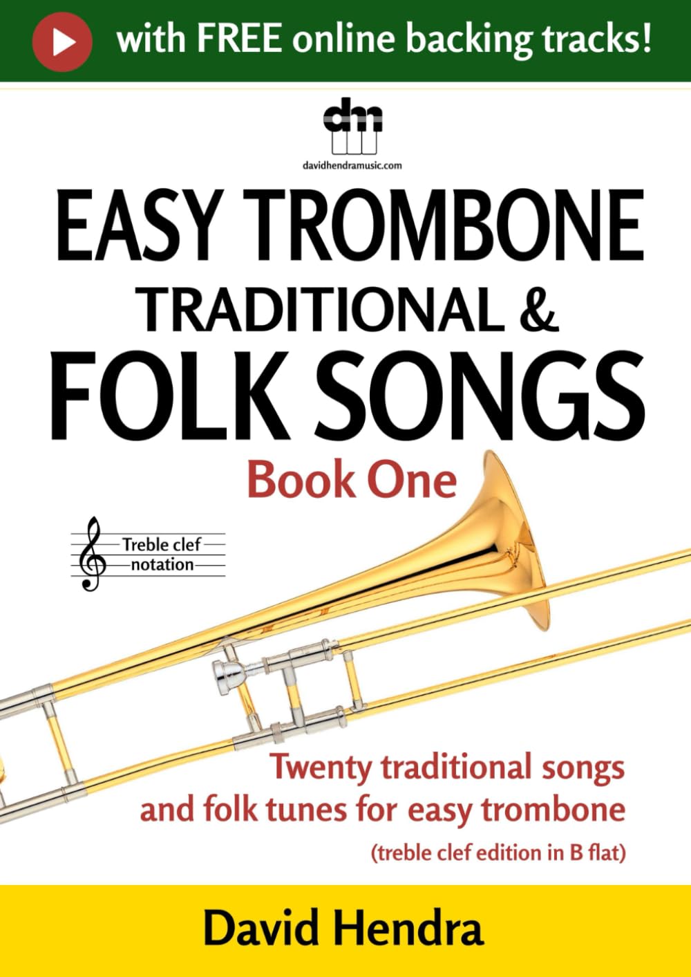 Easy Trombone Traditional & Folk Songs - Book One: Twenty traditional songs & folk tunes arranged for easy trombone (treble clef edition in B flat) (easy trombone (treble clef) series)