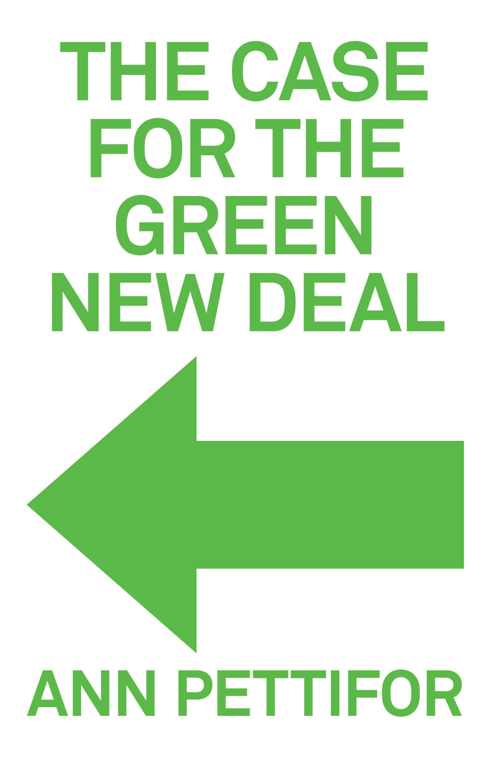 The Case for the Green New Deal By Ann Pettifor